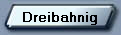 Dreibahnig