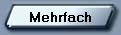 Mehrfach